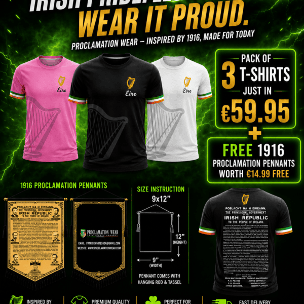 Pack of 3 Irish Proclamation T-Shirts for €59.95 with Free 1916 Proclamation Pennant